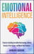 Emotional Intelligence: 7 Secrets to Building Incredible Relationships, Achieve Success in Your Career, and Master Your Emotions - Master Your Mind, #2