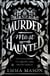 Murder Most Haunted - A gripping debut murder mystery set in a haunted house, the perfect cosy Autumn read
