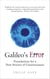 Galileo's Error - Foundations for a New Science of Consciousness