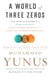 A World of Three Zeros - The New Economics of Zero Poverty, Zero Unemployment, and Zero Net Carbon Emissions