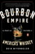 Bourbon Empire - The Past and Future of America's Whiskey