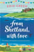 From Shetland, With Love - Friendship can blossom in unexpected places...a heartwarming and uplifting staycation treat of a read!