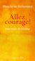 Allez, courage ! - Petit traité de l'ardeur - Petit traité de l'ardeur