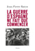 La guerre d'Espagne ne fait que commencer
