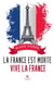 La France est morte - Vive la France