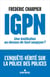 IGPN - Une institution au-dessus de tout soupçon ?