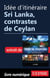 Idée d'itinéraire - Sri Lanka, Contrastes de Ceylan