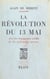 La révolution du 13 mai - Avec les témoignages inédits de ses principaux acteurs, 29 illustrations et une carte