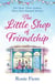 The Little Shop of Friendship - a cosy, heart-warming tale about family, love and following your dreams