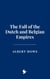 The Fall of the Dutch and Belgian Empires