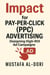 Impact for Pay-Per-Click (PPC) Advertising: Designing High-ROI Ad Campaigns - IMPACT Marketing Series: A Complete Courses, #7