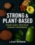 Strong & Plant-based, Your High Protein Vegan Cookbook