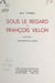 Sous le regard de François Villon