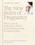 The New Rules of Pregnancy - What to Eat, Do, Think About, and Let Go Of While Your Body Is Making a Baby