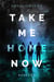 Take Me Home Now 2 - TAKE ME HOME NOW, #2