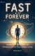 Fast & Fit Forever Science-Based Fasting Strategies for Weight Loss, Longevity & Vitality
