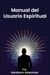 Manual del Usuario Espiritual