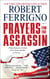 Prayers for the Assassin - A Novel
