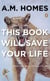 This Book Will Save Your Life - A Novel
