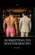 Submitting to Master Macho: Volume 1 - Submitting to Master Macho, #1