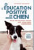 L'éducation positive de mon chien - Pour une relation apaisée avec votre fidèle compagnon