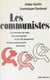 Les communistes - Les secrets, les rites, les mécanismes et les 120 dirigeants du plus puissant parti de France