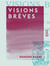 Visions brèves - Notes d'art et de voyage en Italie