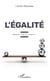 L'égalité - Réalité, rêve ou utopie ?
