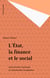 L'État, la finance et le social - Souveraineté nationale et construction européenne