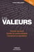 Les valeurs - Donner du sens - Guider la communication - Construire la réputation