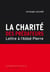 La Charité des prédateurs - Lettre à l’Abbé Pierre