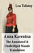 Anna Karenina - The Annotated & Unabridged Maude Translation