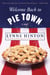 Welcome Back to Pie Town - A Novel