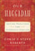 Our Haggadah - Uniting Traditions for Interfaith Families