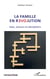 La famille en révolution - Sexe, amours et déceptions