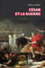 César et la guerre. Etudes d'histoire militaire