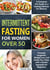 Intermittent Fasting for Women Over 50 - A Complete 101 Guide to a Fasting Lifestyle for Women | Promote Longevity, Weight Loss, and Detox Your Body with a Gentler Approach for Beginners