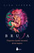 Bruja - Despertar el poder ancestral de las mujeres
