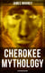 Cherokee Mythology (Illustrated Edition)
