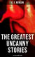 The Greatest Uncanny Stories of E. F. Benson - 25 Titles in One Edition - Supernatural, Mystery, Ghost and Haunting Tales