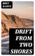Drift from Two Shores