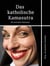 Das katholische Kamasutra - 69 erotische Fantasien