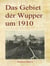 Das Gebiet der Wupper um 1910