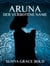 Der verbotene Name - Eine Aruna Kurzgeschichte
