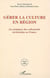 Gérer la culture en région - Les pratiques des collectivités territoriales en France