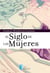 El siglo de las mujeres