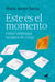 Este es el momento - Cómo enfrentar tiempos de crisis