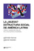 La ¿nueva? estructura social de América Latina - Cambios y persistencias después de la ola de gobiernos progresistas