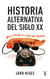 Historia alternativa del siglo XX - Más extraño de lo que cabe imaginar