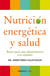 Nutrición energética y salud - Bases para una alimentación con sentido